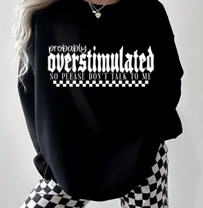 Probably Overstimulated Checkered Unisex sized Fleece lined Sweatshirt hoodie Graphic