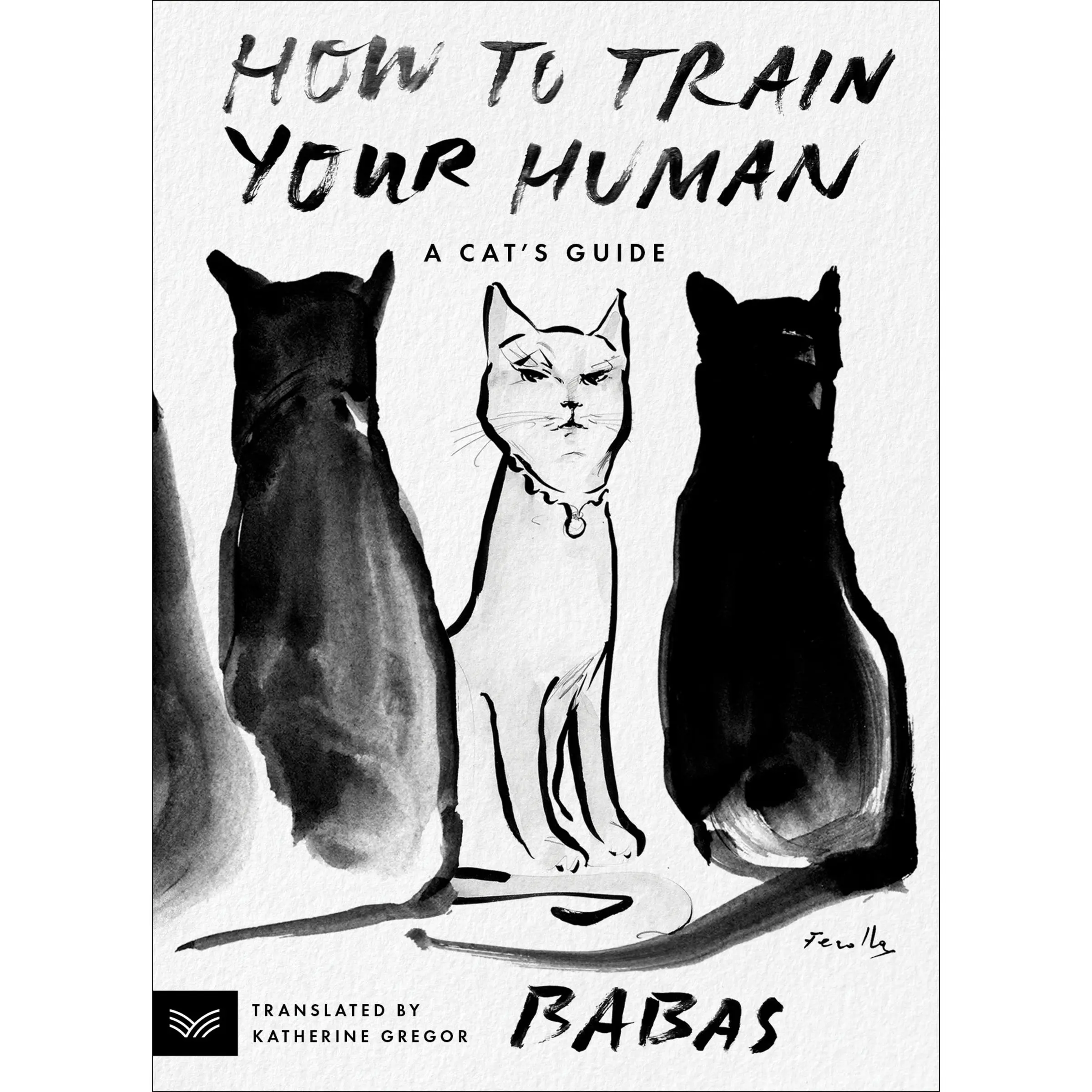 How to Train Your Human: A Cat's Guide by Babas||Katherine Gregor [Paperback Book]