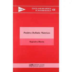 USED-HINDUSTAN Positive Definite Matrices (Texts And Readings In Mathematics, Volume 44) by BHATIA RAJENDRA (Unknown)