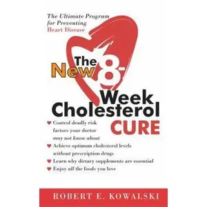 USED-The New 8-Week Cholesterol Cure: How to Lower Your Cholesterol by Up to 40 Percent Without Drugs or by Kowalski, Robert E. (Mass Market Paperback)