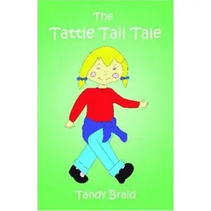 USED-The Tattle Tail Tale by Tandy Braid (Paperback)