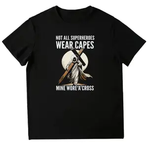 Faith As My Superpower – Not All Superheroes Wear Capes, Mine Wore A Cross