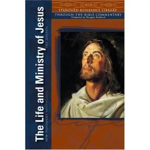 USED-The Life and Ministry of Jesus, the Gospels: New Testament Volume 1 (Standard Reference Library. New Testament) by Douglas Redford (Hardcover)