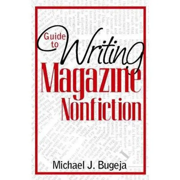 USED-Guide to Writing Magazine Nonfiction by Michael J. Bugeja (Paperback)