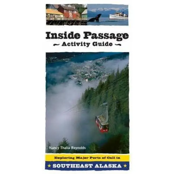 USED-Inside Passage Activity Guide: Exploring Major Ports of Call in Southeast Alaska by Nancy Thalia Reynolds (Paperback)
