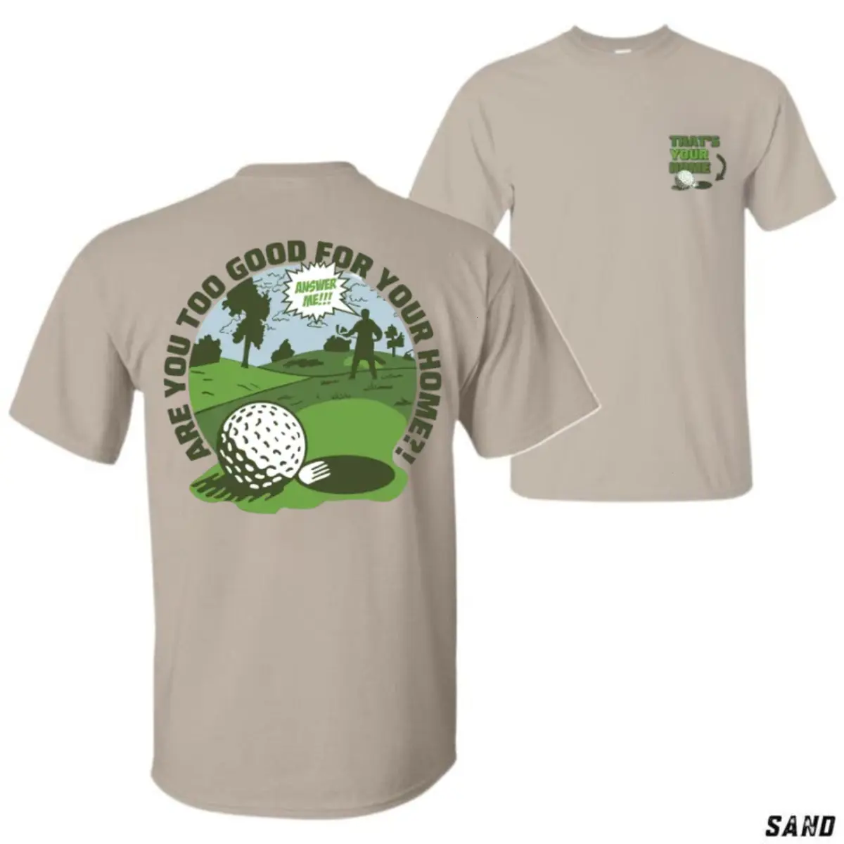 Where I'm From Adult Happy Gilmore Too Good For Your Home T-Shirt, Funny T-Shirt For Men, Gift For Men - KitchenEra, Shortsleeve, Casual
