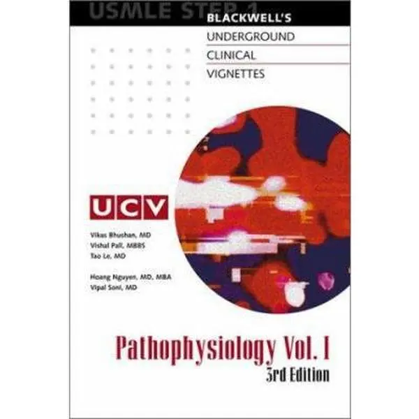 USED-Underground Clinical Vignettes: Pathophysiology, Volume 1: Classic Clinical Cases for USMLE Step 1 Review by Vikas Bhushan (Paperback)