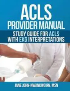USED-ACLS Provider Manual: Study Guide for ACLS with EKG interpretations by John-Nwankwo Rn, Msn Jane (Paperback)