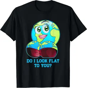 Do I Look Flat to You Earth Day Mother Day T-Shirt Pure Cotton Graphic Tees Menswear Top: Gifts for Men & Women