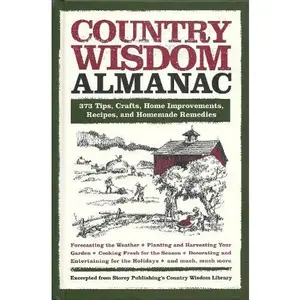 USED-Country Wisdom Almanac (373 Tips, Crafts, Home Improvements, Recipes and Homemade Remedies) (Hardcover)
