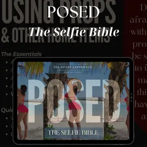 POSED: THE SELFIE BIBLE - LUXURY ACCESS KIT Easy DIY Selfie Posing Guide for Boudoir Photography Educational Book & Self-Confidence Tips