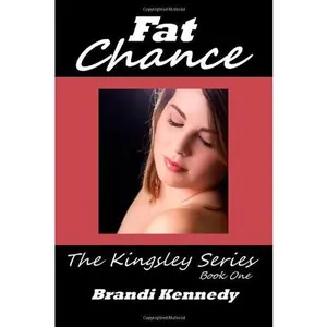 USED-Fat Chance (The Kingsley Series) (Volume 1) by Brandi Kennedy (Paperback)