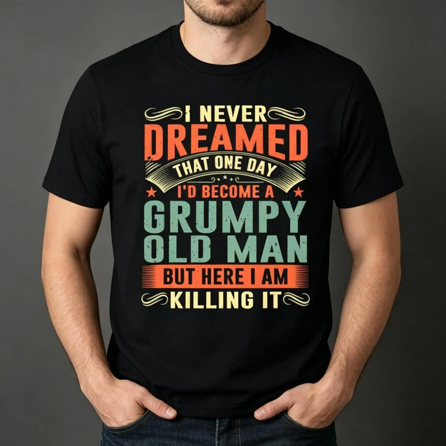 Humorous Grumpy Old Man T Shirt for Father's Day Ideal Gift for Dad and Grandpa Crafted in the USA