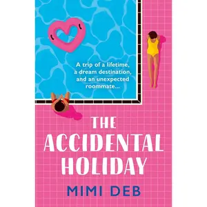 The Accidental Holiday: A BRAND NEW sun-drenched, forced proximity rom-com beach read for 2024 Paperback – September 10, 2024