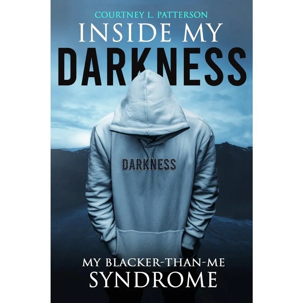 USED-Inside My Darkness: My Blacker-Than-Me Syndrome by Patterson, Courtney Laroy (Paperback)