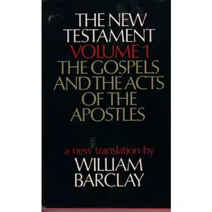 USED-The New Testament- a New translation- Volume One - The Gospels and the Acts of the Apostles by William Barclay (Hardcover)
