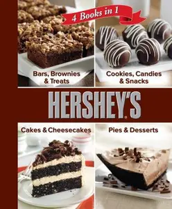 USED-Hershey 4 Cookbooks in 1: Bars, Brownies & Treats; Cookies, Candies & Snacks; Cakes & Cheesecakes; Pies & Desserts by Publications International Ltd. (Unknown)