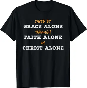 Saved by Grace Alone Solas of Reformed Theology Christian Casual Short Sleeve Cotton T-Shirt