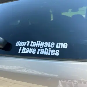 Don't Tailgate Me I Have Rabies Funny Vinyl Car Decal