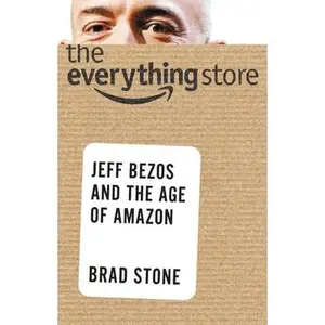 USED-The Everything Store: Jeff Bezos and the Age of Amazon by Stone, Brad (Hardcover)