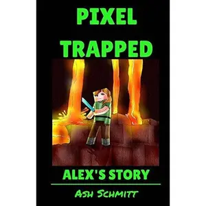 USED-Pixel Trapped: Alex's Story by Schmitt, Ash (Paperback)
