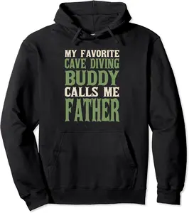 My Favorite Buddy Cave Diving Dad Cave Diver Daddy Hobby Pullover Hoodie - Nicolelebro Shop 86B09CFMND4X