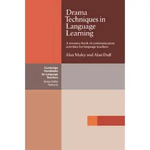 USED-Drama Techniques in Language Learning: A Resource Book of Communication Activities for Language Teachers (Cambridge Handbooks for Language Teachers) by Alan Maley (Paperback)