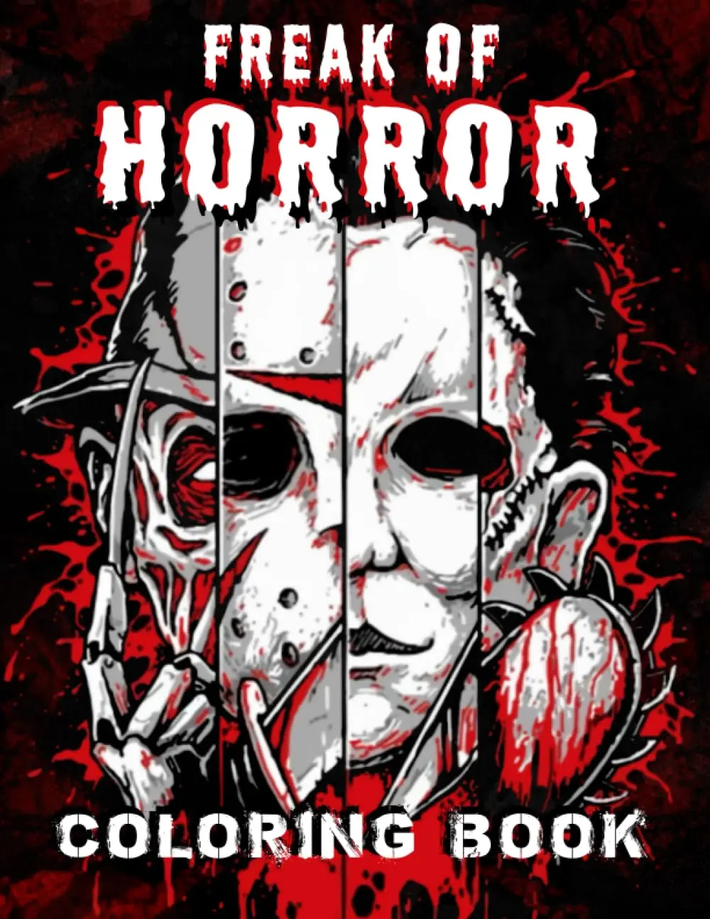 Freak Of Horror Adult Coloring Book: Famous Creatures, Creepy Serial Killers From Nightmare Movies, Halloween Gift, 30 Pages (Each Image On Black Page) For Stress Relief, Softcover To Capture Horror Enthusiasts