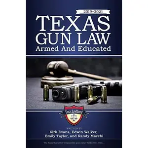 USED-Texas Gun Law: Armed And Educated (2019 - 2021 Edition) by Kirk Evans (Paperback)