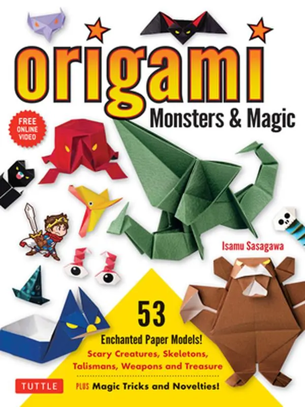 Origami Monsters & Magic: Step-By-Step Tutorial Book for Kids - Scary Creatures, Skeletons, Talismans, Weapons, Treasure, Magic Tricks, Novelties - Sasagawa, Paperback