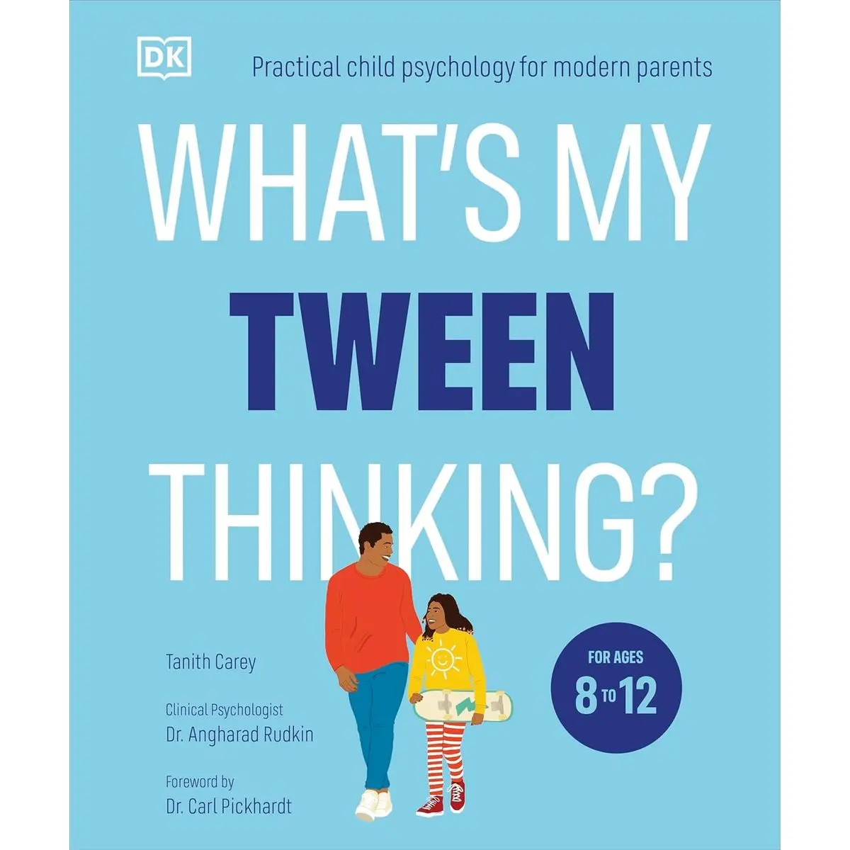 What's My Tween Thinking?: Practical Child Psychology for Modern Parents Paperback – February 13, 2024