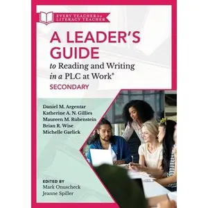 USED-Leader's Guide to Reading and Writing in a PLC at Work(r), Secondary: (Establish Effective Reading and Writing Strategies for Students at the High Sch by Onuscheck, Mark (Paperback)