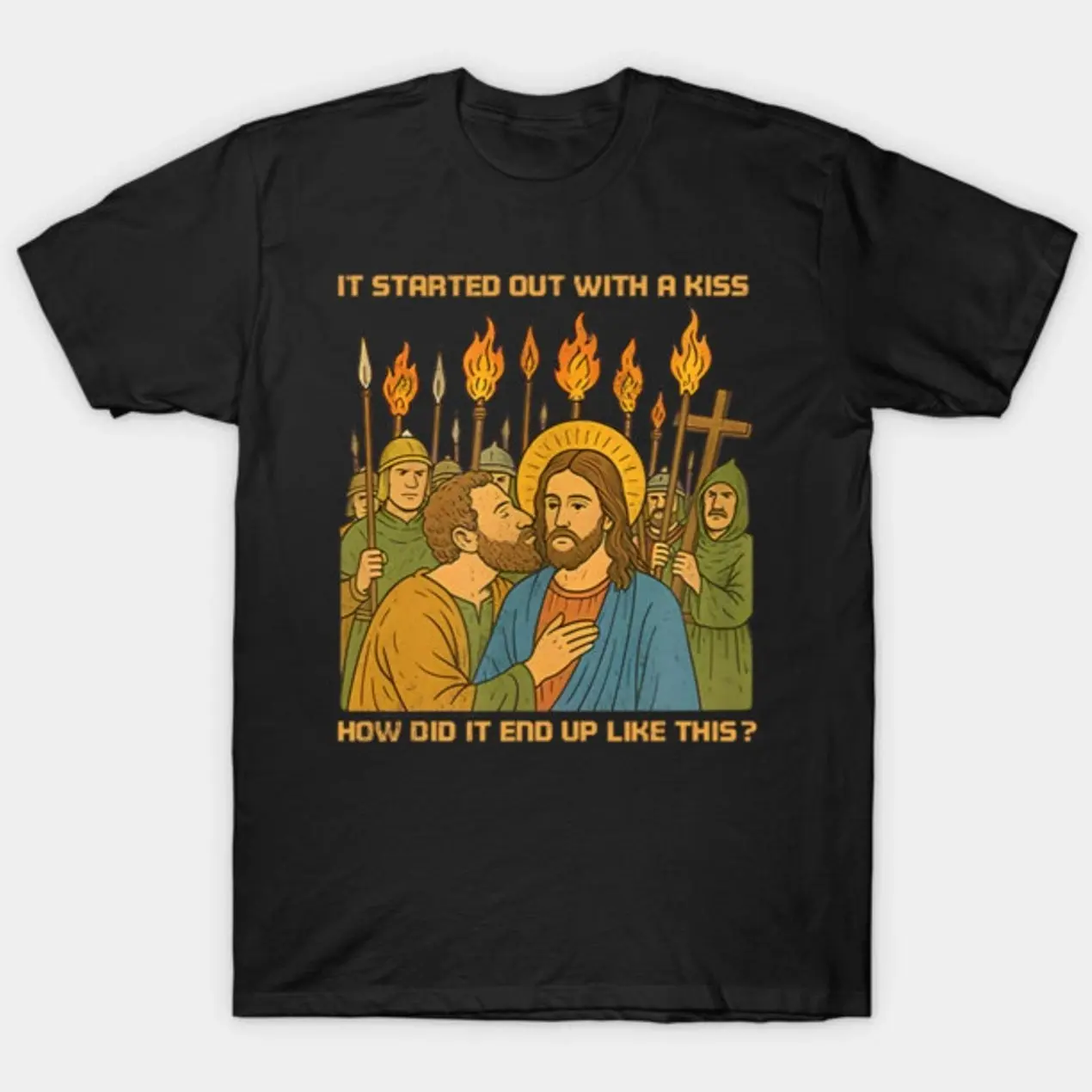 It Started Out With A Kiss How Did It End Up Like This Jesus T-Shirt SG3