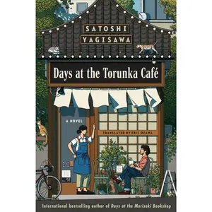 Days at the Torunka Café: A Novel by Satoshi Yagisawa||Eric Ozawa [Paperback Book]