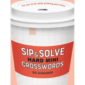 Sip & Solve Hard Mini Crosswords by Sid Sivakumar [Paperback Book]