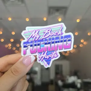 My Back Hurts Waterproof Vinyl Sticker