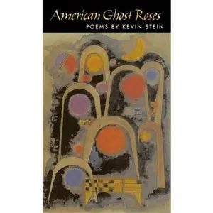 USED-American Ghost Roses by Stein, Kevin (Paperback)