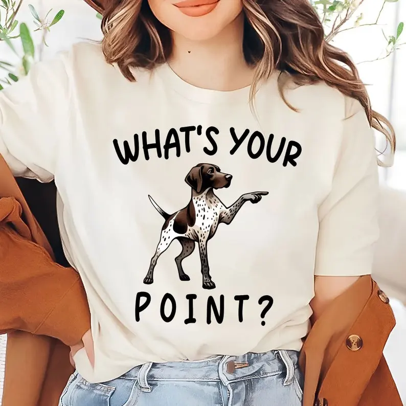 Comfort 1717 T_SHIRT What's Your Point? Shirt | Funny GSP Shirt | German Shorthaired Pointer Gift | Pointer Mom Shirt | GSP Dog Mom Gift | Hunting Dog Shirt TOP TRENDING