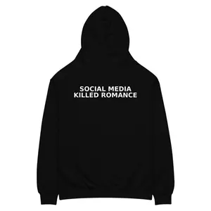 Social Media Killed Romance Black Hoodie | Tee | Sweatshirt | Hoodie High-Quality, Full Size Options, Everyone Can Find Their
