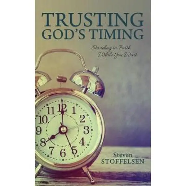 USED Book - Trusting God's Timing: Standing in Faith While You Wait by Stoffelsen, Steven (Paperback) - english