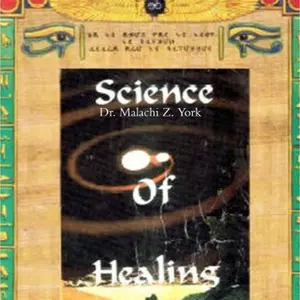 Dr Malachi Z York Science Of Healing