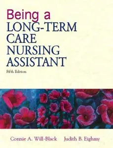 USED-Being a Long-Term Care Nursing Assistant (5th Edition) by Connie Will-Black RN  BSN (Paperback)