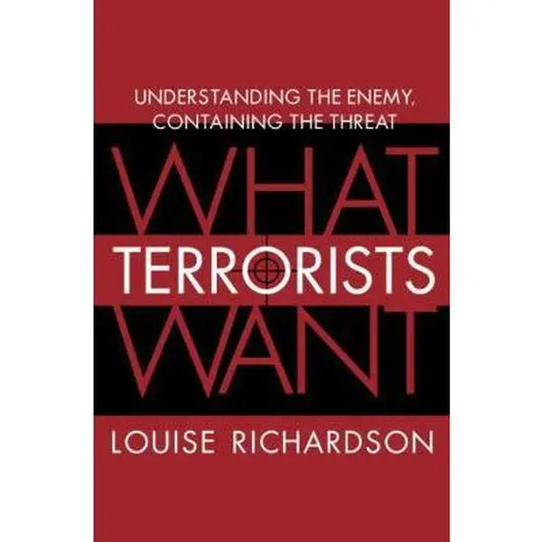 USED Book - What Terrorists Want: Understanding the Enemy, Containing the Threat by Louise Richardson (Hardcover) - english