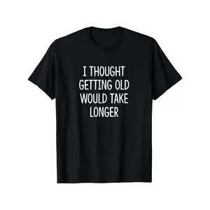 Men'S Funny "I Thought Getting Old Would Take Longer" Slogan T-Shirt - 100% Casual Short Sleeve Round Neck Tee with Print, Slight Stretch & All-Season Comfort, Humorous Aging Statement Shirt for Casual Attire (Sizes S-XXXL) - Funny Birthday Gift Ide