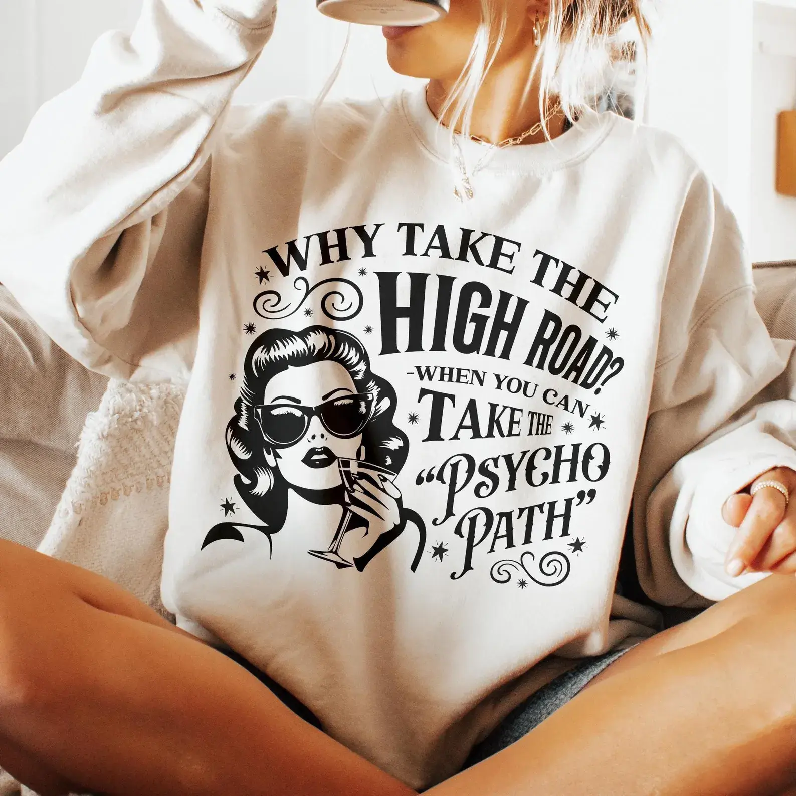 Retro Funny T-shirt, Why Take The High Road When You Can Take The Psycho Path Shirt, Sarcastic Tee, Funny Shirt, Funny Psychopath Crewneck