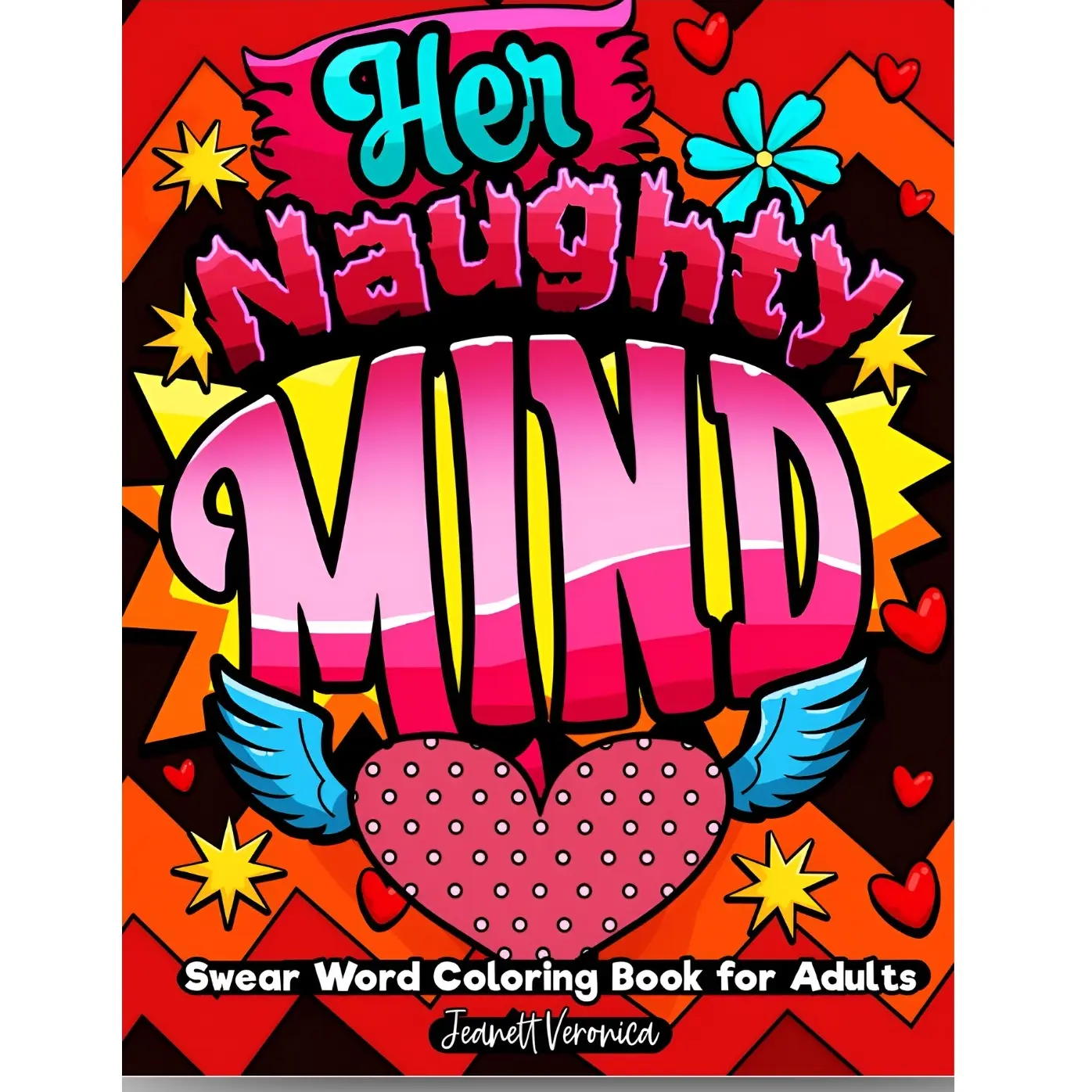 Her Naughty Mind Swear Word Adult Coloring Activity Paperback Book by Jeannett Veronica - 25 Unique Designs, Single-Sided Pages, Premium Quality, 8.5x11in Size, Creative Outlet, Perfect Gift for Friends, Playful Themes, Funny Illustrations, Coloring Book,