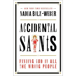 USED-Accidental Saints: Finding God in All the Wrong People by Bolz-Weber, Nadia (Paperback)