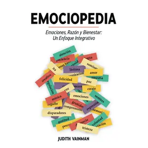 Emociopedia: Emociones, Razón y Bienestar: Un Enfoque Integrativo (Spanish Edition)