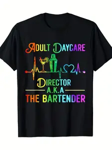 Adult Daycare Director AKA The Bartender Bartending T-Shirt - 220G 100% Same Style for Men And Women 2025 Summer Short-Sleeved Printed T-Shirt Pure 220G