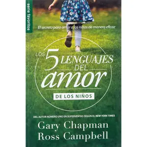 Los 5 lenguajes del amor de los niños (Revisado) - Serie Favoritos  (Spanish Edition)